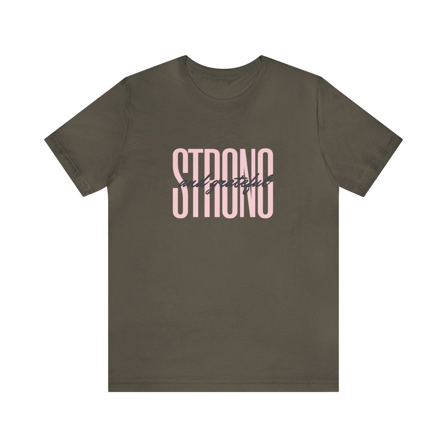 Strong and Grateful Motivational T-shirt Unisex Jersey Short Sleeve Tee