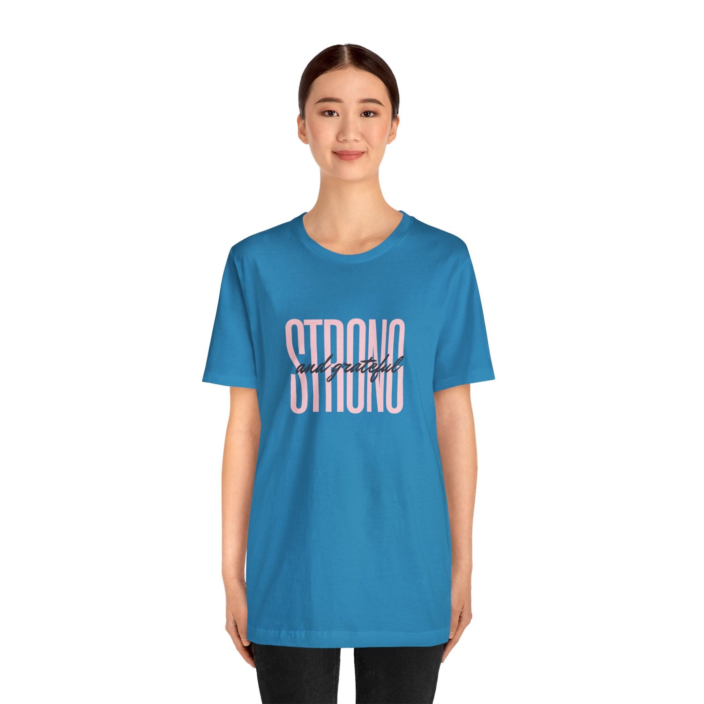Strong and Grateful Motivational T-shirt Unisex Jersey Short Sleeve Tee