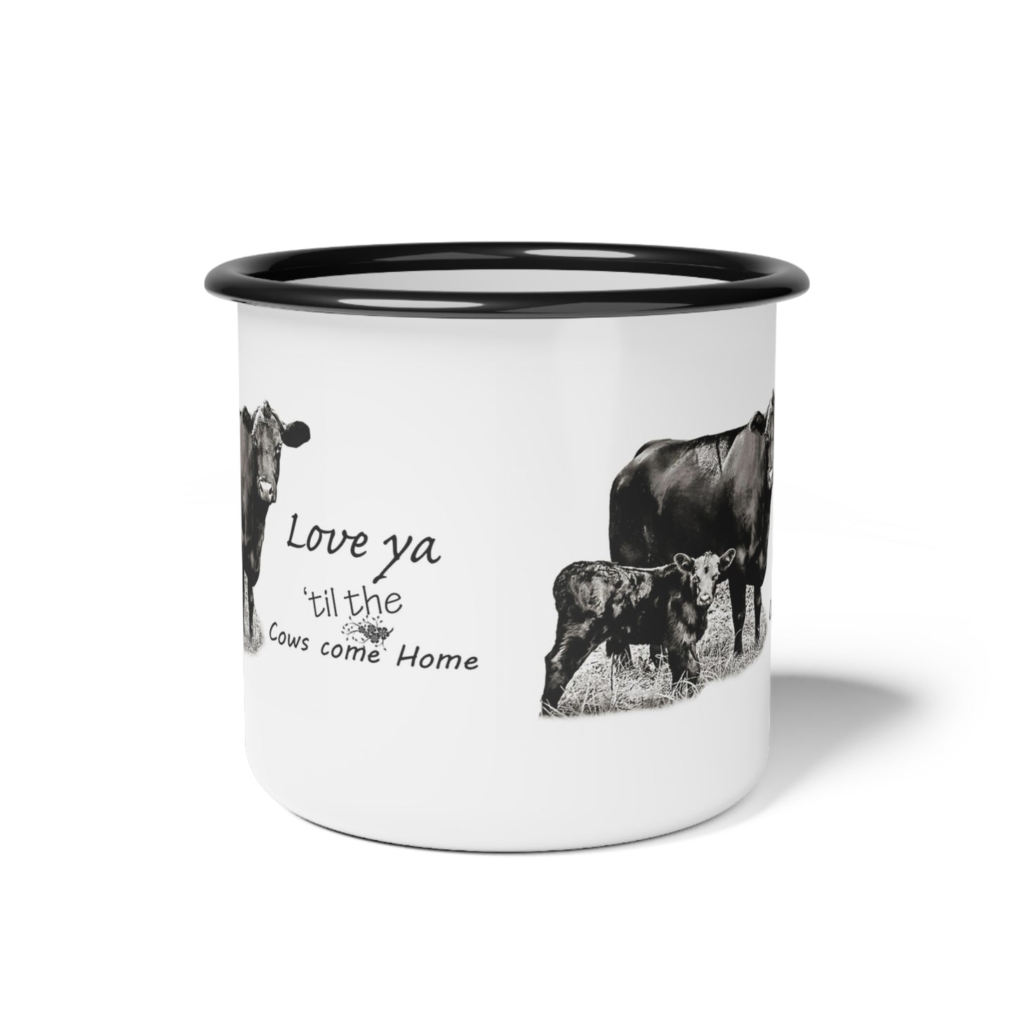 Black Angus Cow Love ya til the Cows Come Home Farmhouse Coffee Enamel Camp Cup