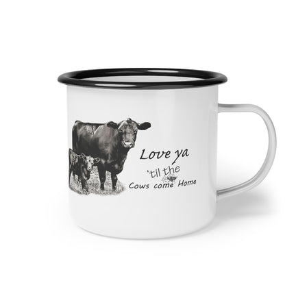 Black Angus Cow Love ya til the Cows Come Home Farmhouse Coffee Enamel Camp Cup