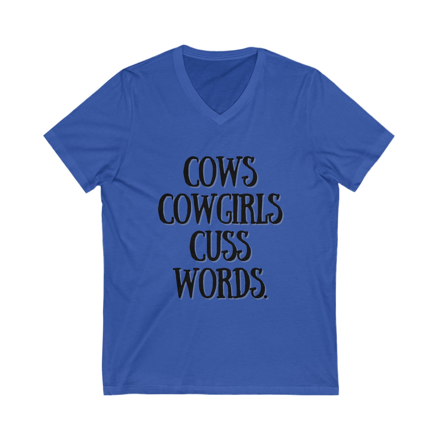 Cowgirl Shirt Cow Gift Cusswords Funny Farmer Shirt Unisex Jersey Short Sleeve V-Neck Tee