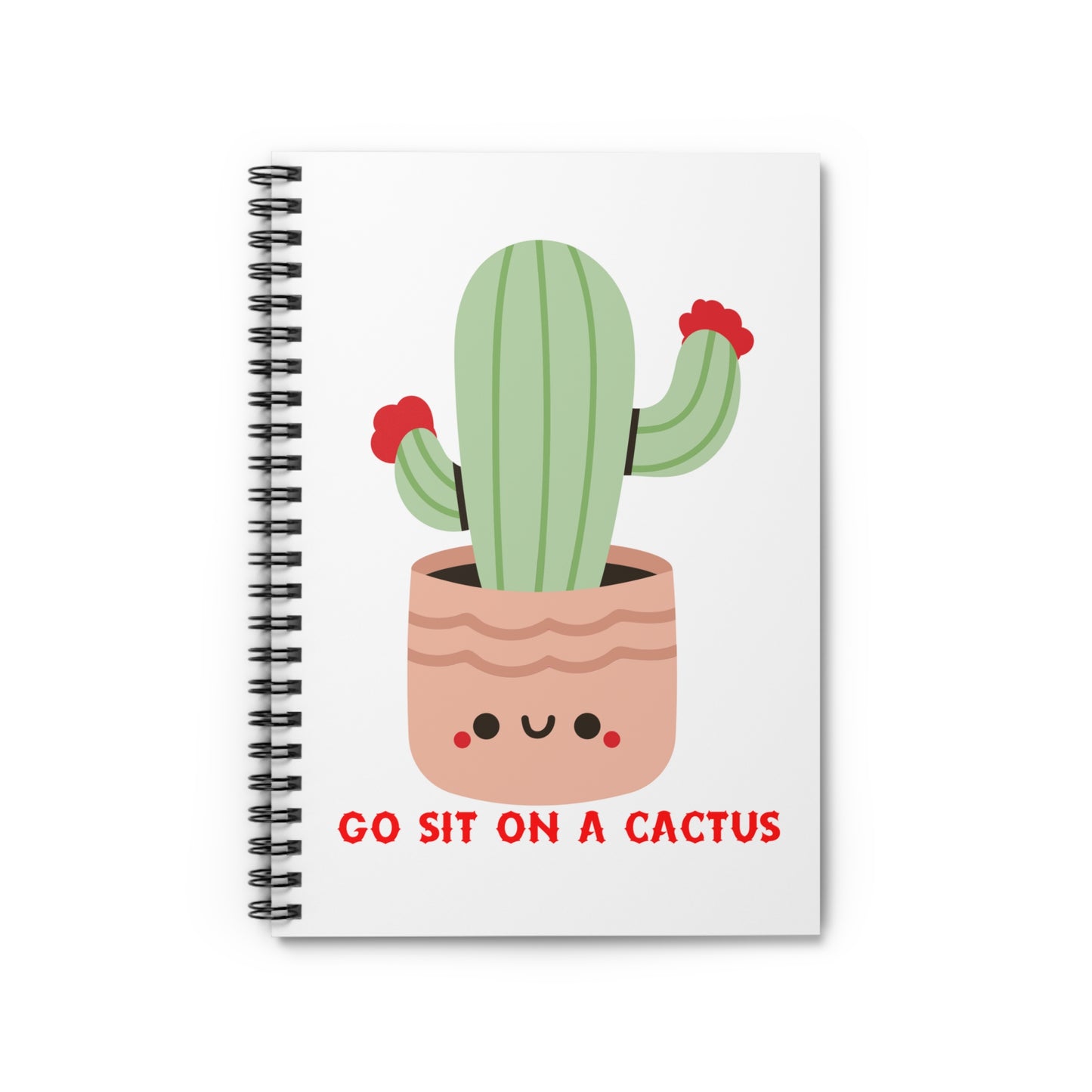 Funny Go Sit on a Cactus Spiral Notebook - Ruled Line